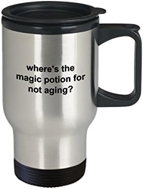 Магически Елексир Пътна чаша Чаена чаша Состаривание не мога да понасям Подаръци за жени Забавен против Стареене Възрастта е просто цифра