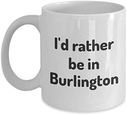 Аз бих Предпочел Да е В Бърлингтън, Чаша Чай, Подарък За Пътник, Колега, Приятел, Подарък за щата Върмонт, Чаша