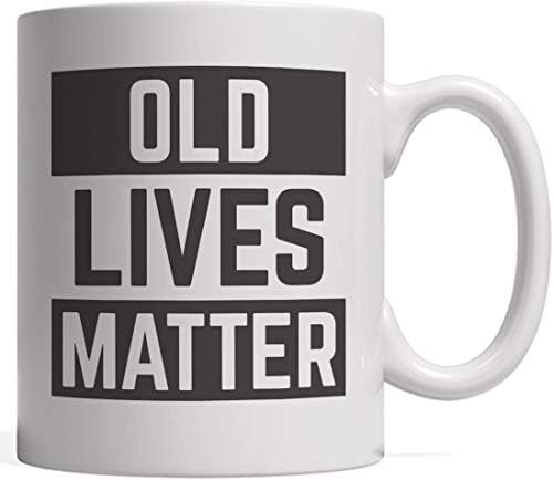 Skitongift Чаша Old Lives Matter Забавно Ретро заблуда за по-възрастните баби и дядовци Подарък за Рожден Ден за вашето по-големи дядо или баба, мъж Или жена! Уважавайте Грижи За